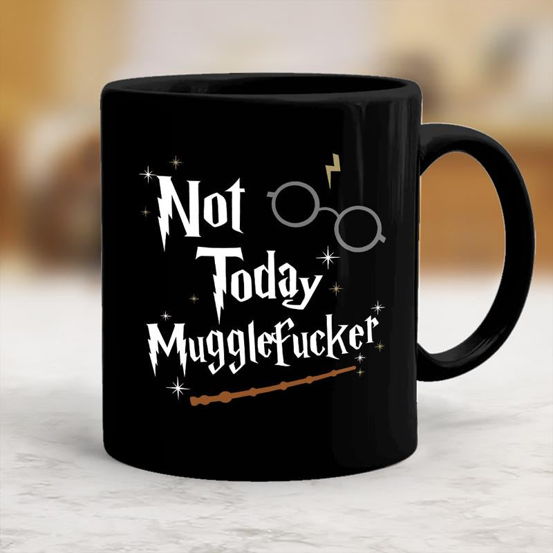 Unique Cups Wizarding Not Today Mugglefucker Mug, Wizard Present Sarcastic Swear Funny Mug, Ceramic Coffee Cup for Men Women - Hrp10045 Classic Drinkware